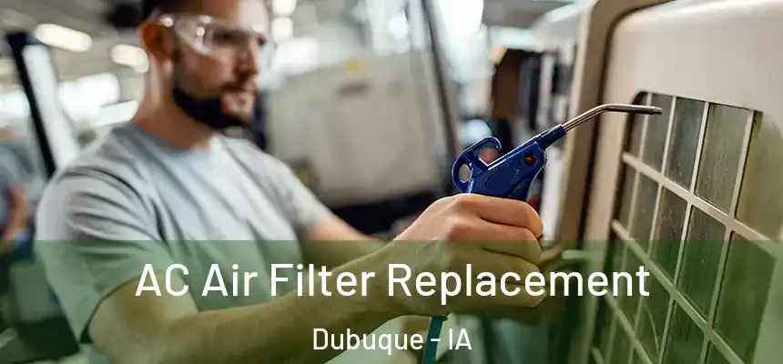  AC Air Filter Replacement Dubuque - IA