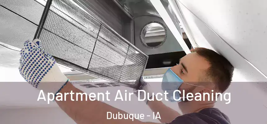  Apartment Air Duct Cleaning Dubuque - IA