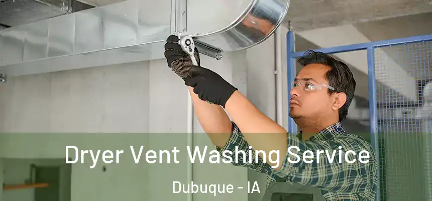  Dryer Vent Washing Service Dubuque - IA