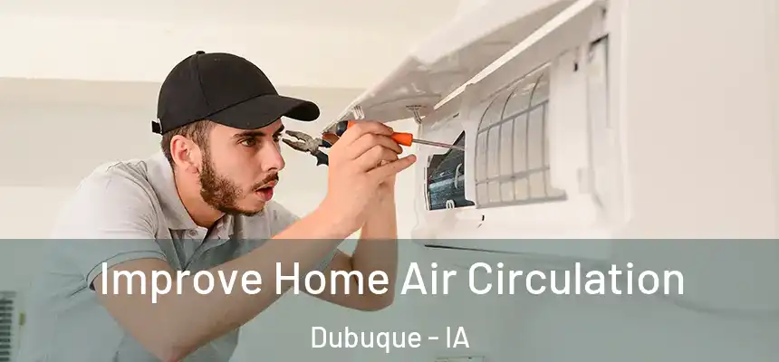  Improve Home Air Circulation Dubuque - IA