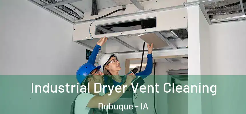  Industrial Dryer Vent Cleaning Dubuque - IA