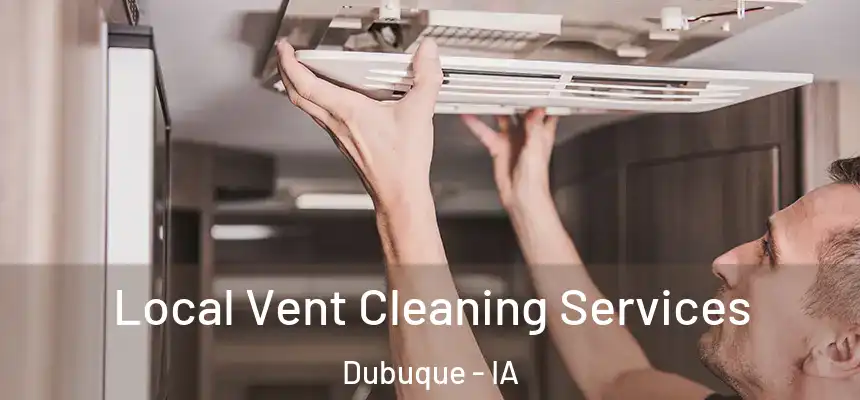  Local Vent Cleaning Services Dubuque - IA